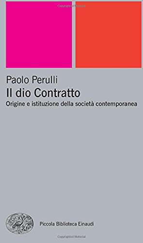 9788806211547: Il dio Contratto: Origine e istituzione della societ contemporanea (Pbe Nuova serie)