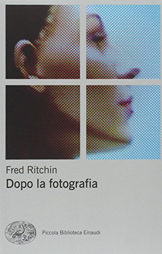 Dopo la fotografia (9788806211943) by Ritchin, Fred