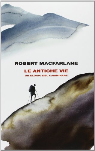 9788806212100: Le antiche vie. Un elogio del camminare