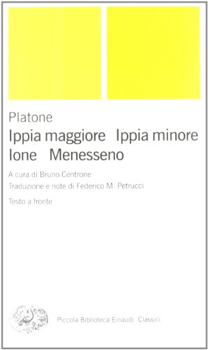 9788806212353: Ippia maggiore-Ippia minore-Ione-Menesseno. Testo greco a fronte (Piccola biblioteca Einaudi. Nuova serie)
