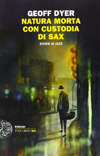 9788806212490: Natura morta con custodia di sax. Storie di jazz