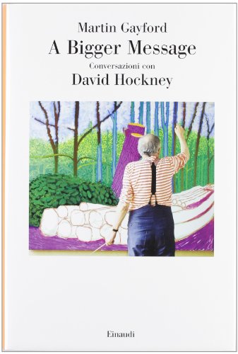 Imagen de archivo de A bigger message. Conversazioni con David Hockney a la venta por WorldofBooks