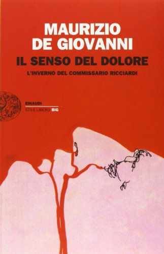 Il senso del dolore. L'inverno del commissario Ricciardi - De Giovanni, Maurizio