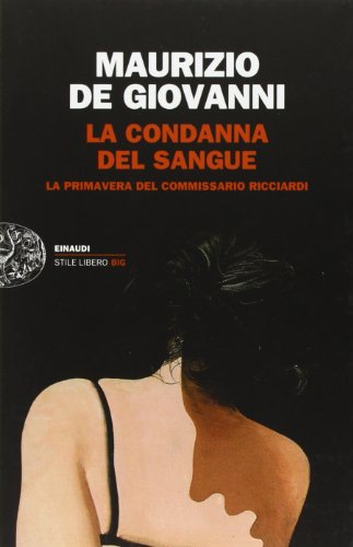 9788806213947: La condanna del sangue. La primavera del commissario Ricciardi (Einaudi. Stile libero big)