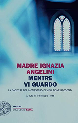 Stock image for Mentre vi guardo. La badessa del monastero di Viboldone racconta for sale by libreriauniversitaria.it