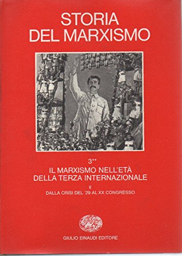 9788806221607: Storia del marxismo. Il marxismo nell'Et della Terza Internazionale. Dalla crisi del '29 al XX Congresso (Vol. 3/2) (Grandi opere)