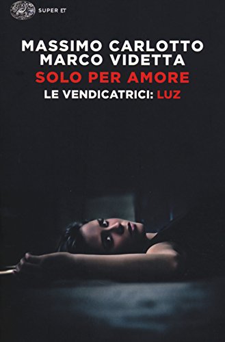 Beispielbild fr Solo per amore. Le vendicatrici: Luz zum Verkauf von libreriauniversitaria.it