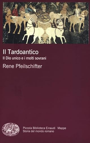 Imagen de archivo de Il tardoantico. Il dio unico e i molti sovrani a la venta por medimops