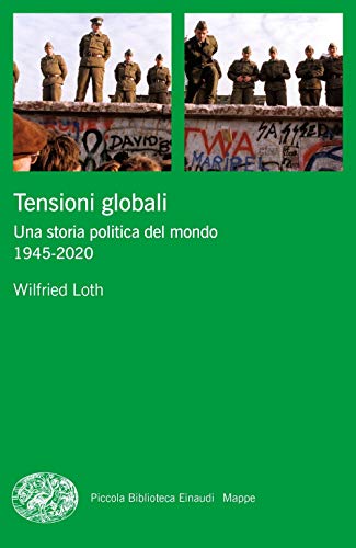 9788806226794: Tensioni globali. Una storia politica del mondo 1945-2020