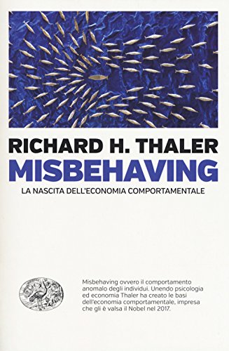 9788806228538: Misbehaving. La nascita dell'economia comportamentale