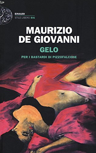 Gelo per i Bastardi di Pizzofalcone - De Giovanni, Maurizio