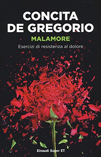 Stock image for Malamore. Esercizi di resistenza al dolore for sale by medimops