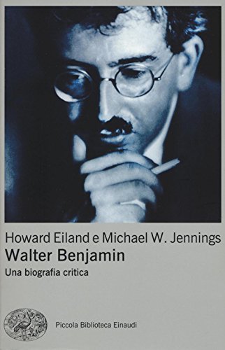 9788806232498: Walter Benjamin. Una biografia critica (Piccola biblioteca Einaudi. Big)