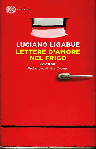 Stock image for Lettere d'amore nel frigo. 77 poesie for sale by libreriauniversitaria.it