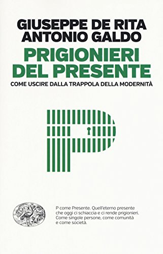 Stock image for Prigionieri del presente. Come uscire dalla trappola della modernit (Einaudi. Passaggi) for sale by Libreria Oltre il Catalogo