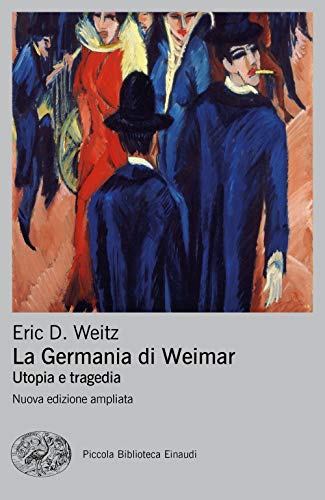 9788806239671: La Germania di Weimar. Utopia e tragedia. Nuova ediz.