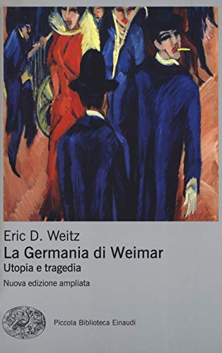 9788806239671: La Germania di Weimar : utopia e tragedia : nuova edizione ampliata