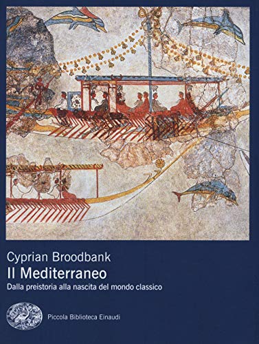 9788806239701: Il Mediterraneo. Dalla preistoria alla nascita del mondo classico