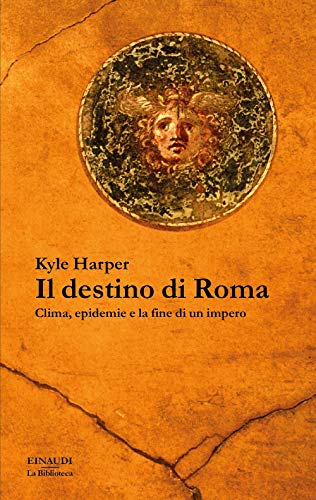 Imagen de archivo de Il destino di Roma. Clima, epidemie e la fine di un impero a la venta por Brook Bookstore