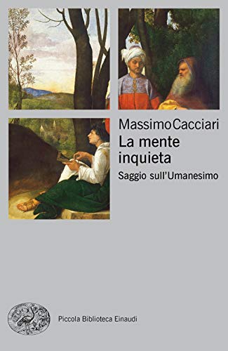 Beispielbild fr Massimo Cacciari - La Mente Inquieta. Saggio Sull'umanesimo zum Verkauf von medimops