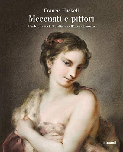 9788806242152: Mecenati e pittori. L'arte e la societ italiana nell'epoca barocca