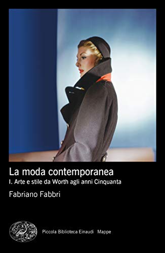 Beispielbild fr Fabriano Fabbri - La Moda Contemporanea. Da Worth Alle Ultime Tendenze (1 BOOKS) zum Verkauf von medimops