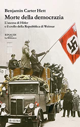 9788806242541: Morte della democrazia. L'ascesa di Hitler e il crollo della Repubblica di Weimar