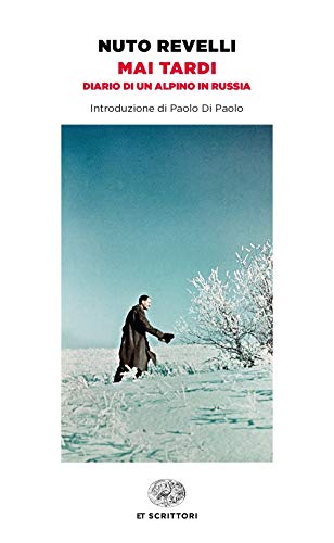 Stock image for Mai tardi. Diario di un alpino in Russia [Paperback] for sale by Brook Bookstore