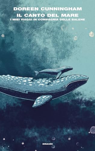 Stock image for Il canto del mare. I miei viaggi in compagnia delle balene (Frontiere Einaudi) for sale by libreriauniversitaria.it