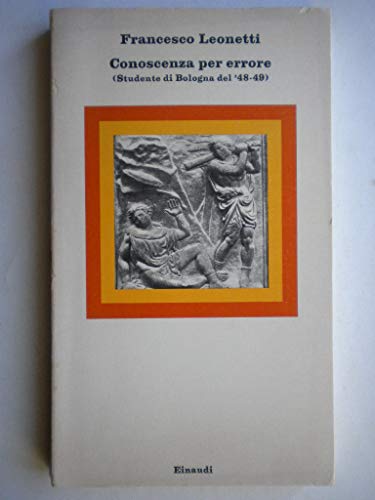 Stock image for Conoscenza per errore. Studente di Bologna del '48-'49 for sale by Libreria Oltre il Catalogo