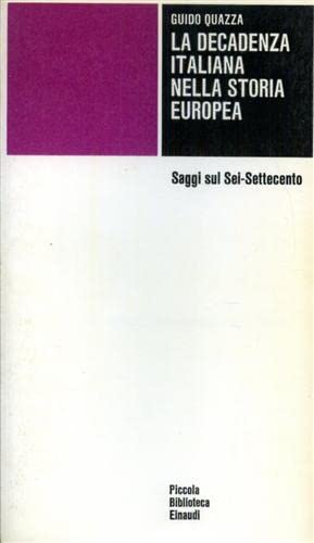 9788806325572: La Decadenza italiana nella storia europea (Piccola biblioteca Einaudi)