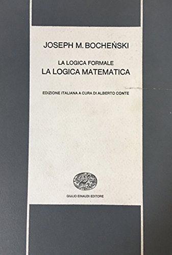 9788806347024: La logica formale. La logica matematica (Vol. 2) (Nuova biblioteca scientifica Einaudi)