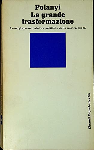 9788806393540: La grande trasformazione. Le origini economiche e politiche della nostra epoca (Einaudi Paperbacks e Readers)