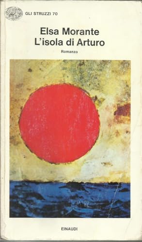 L'isola di Arturo: Romanzo (Gli struzzi) (Italian Edition) - Morante, Elsa:  9788806409074 - AbeBooks