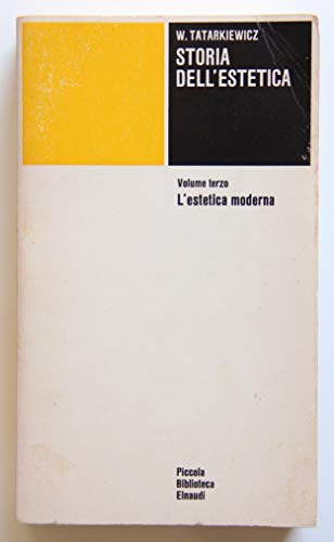 Stock image for Storia dell'estetica. Vol.III. L'estetica moderna. for sale by FIRENZELIBRI SRL