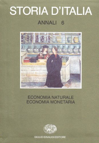 Storia d'Italia. Annali vol. 6 - Economia naturale, economia monetaria (9788806559540) by Toubert,P. Fasoli,G. Rutenburg,V. Ed Altri.