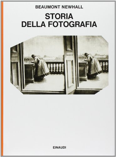 Storia della fotografia (9788806571337) by Newhall, Beaumont