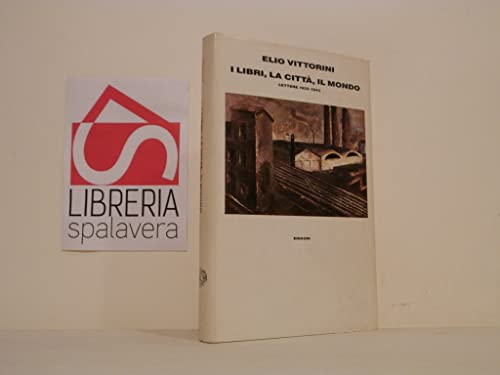 9788806584382: I libri, la citt, il mondo. Lettere (1933-1943)