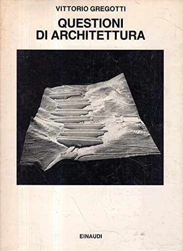 Questioni di architettura: Editoriali di "Casabella" (Saggi) (Italian Edition) (9788806593896) by Gregotti, Vittorio