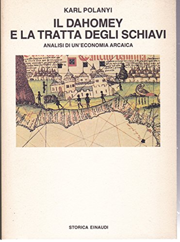 Imagen de archivo de Il Dahomey e la tratta degli schiavi Analisi di un'economia arcaica a la venta por WorldofBooks