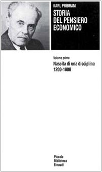 Beispielbild fr Storia Del Pensiero Economico. Vol. 1: Nascita Di Una Disciplina (1200 1800). zum Verkauf von libreriauniversitaria.it