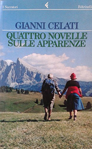 Quattro novelle sulle apparenze. - Celati,Gianni.