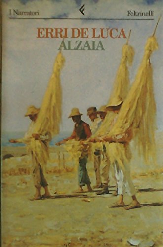 Alzaia (I narratori) (Italian Edition) (9788807015229) by De Luca, Erri