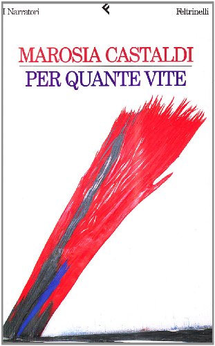 Per quante vite (I narratori/Feltrinelli) (Italian Edition) (9788807015656) by Castaldi, Marosia