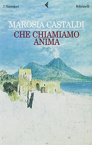 Che Chiamiamo Anima (9788807016103) by Marosia Castaldi