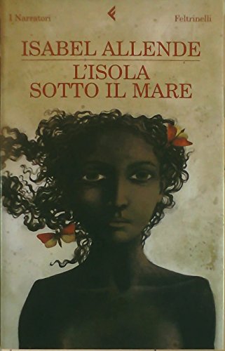 L'isola sotto il mare. - Allende,Isabel.