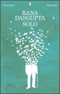 Solo (9788807018329) by Dasgupta, Rana.