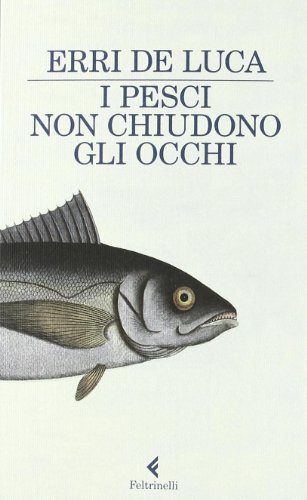 Stock image for I pesci non chiudono gli occhi for sale by GF Books, Inc.