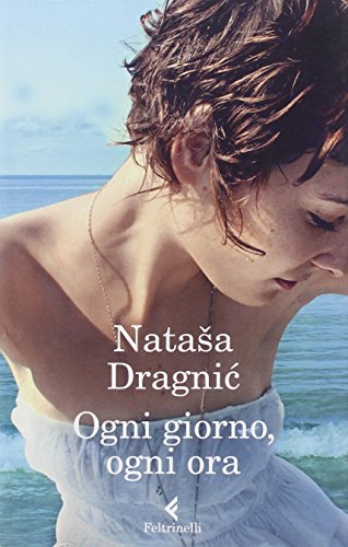 Stock image for Ogni giorno, ogni ora for sale by Libreria Oltre il Catalogo