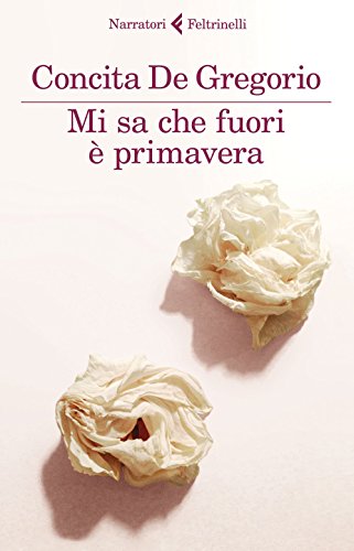 Stock image for Mi sa che fuori  primavera (I narratori) for sale by Raritan River Books
